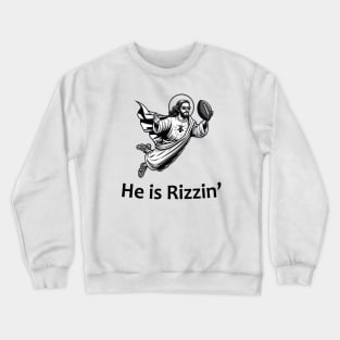 He Is Rizzin' Crewneck Sweatshirt